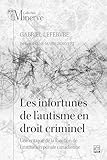 Les infortunes de l'autisme en droit criminel