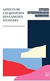 Aspects de l'acquisition des langues secondes