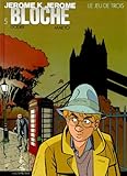 J%C3%A9r%C3%B4me K. J%C3%A9r%C3%B4me Bloche, Tome 5 : Le Jeu De Trois