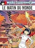 Yoko Tsuno Tome 17 Le Matin Du Monde