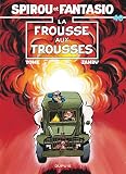 Spirou Et Fantasio Tome 40 La Frousse Aux Trousses