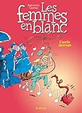 Les Femmes En Blanc   Tome 19   L'aorte Sauvage