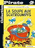 Bd Pirate Les Schtroumpfs Tome 10 La Soupe Aux Schtroumpfs