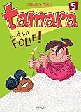 Tamara   Tome 5   ...a La Folie !