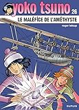Yoko Tsuno Tome 26 Le Malfice De Lamthyste