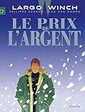 Largo Winch Tome 13 Le Prix De Largent Grand Format