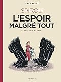 Le Spirou D'emile Bravo   Tome 2   Spirou L'espoir Malgr%C3%A9 Tout (premi%C3%A8re Partie)