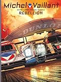 Michel Vaillant   Nouvelle Saison   Tome 6   R%C3%A9bellion