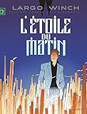 Largo Winch Tome 21 Ltoile Du Matin Edition Documente