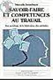 Savoirfaire Et Comptences Au Travail Une Sociologie De La Fabrication Des Aptitudes