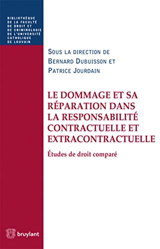 Le dommage et sa réparation dans la responsabilité contractuelle et extracontractuelle