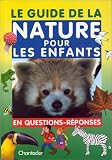 Le Guide De La Nature Pour Les Enfants En Questionsreponses