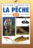 Le Guide Complet De La Pche En Eau Douce