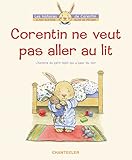 Corentin Ne Veut Pas Aller Au Lit   L'histoire Du Petit Lapin Qui A Peur Du Noir