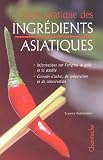 Guide Pratique Des Ingrdients Asiatiques