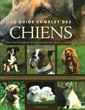 Le Guide Complet Des Chiens