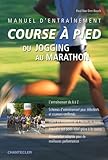 Manuel D'entra%C3%AEnement Course %C3%A0 Pied : Du Jogging Au Marathon