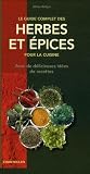 Le Guide Complet Des Herbes Et Pices Pour La Cuisine