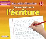 Mon Cahier D'exercices Premiers Pas Vers L'ecriture (5 6 A.) 3e Maternelle