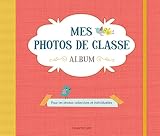 Mes Photos De Classe Album Rouge : Pour Les Photos Collectives Et Individuelles