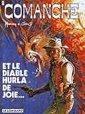 Comanche Tome 9 Et Le Diable Hurla De Joie