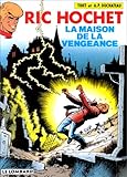 Ric Hochet, Tome 41 : La Maison De La Vengeance