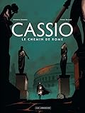 Cassio Tome 5 Le Chemin De Rome