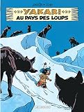 Yakari Tome 8 Yakari Au Pays Des Loups