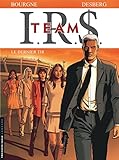 I.r.$. Team   Tome 4   Le Dernier Tir