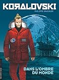 Koralovski   Tome 2   Dans L'ombre Du Monde