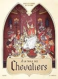 Dans Les Cuisines De Lhistoire Tome 1 La Table Des Chevaliers