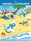 Lunivers Des Schtroumpfs Tome 7 Les Schtroumpfs En Vacances