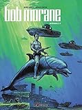 Intgrale Bob Morane Nouvelle Version Tome 5 Intgrale Bob Morane Nouvelle Version Tome 5
