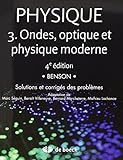 Physique 3 : Ondes, Optique Et Physique Moderne   Solutions Et Corrig%C3%A9s Des Probl%C3%A8mes