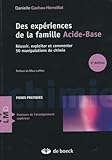 Des Exp%C3%A9riences De La Famille Acide Base : R%C3%A9ussir, Exploiter Et Commenter 50 Manipulations De Chimie