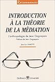 Introduction %C3%A0 La Theorie De La Mediation : L'anthropologie De Jean Gagnepain