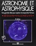 Astronomie Et Astrophysique : Cinq Grandes Id%C3%A9es Pour Explorer Et Comprendre L'univers