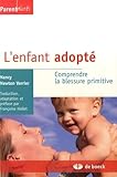 L'enfant Adopt%C3%A9 : Comprendre La Blessure Primitive