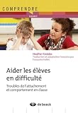 Aider Les %C3%A9l%C3%A8ves En Difficult%C3%A9 D'apprentissage : L'influence De L'attachement Sur Le Comportement En Classe