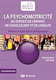Psychomotricit%C3%A9 Au Service De L'enfant De L'adolescent Et De L'adulte : Notions Et Applications P%C3%A9dagogiques