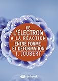 De L'%C3%A9lectron %C3%A0 La R%C3%A9action Entre Forme Et D%C3%A9formation