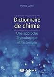 Dictionnaire De Chimie Une Approche Etymologique Et Historique