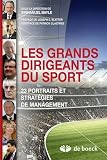 Les Grands Dirigeants Du Sport 23 Portraits Et Strategies De Management