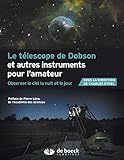 Le T%C3%A9l%C3%A9scope De Dobson Et Autres Instruments Pour L'amateur : Observer Le Ciel La Nuit Et Le Jour