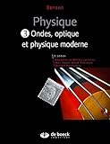 Physique : Tome 3, Ondes, Optique Et Physique Moderne