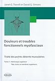 Douleurs Et Troubles Fonctionnels Myofaciaux Tome 1 Hmicorps Suprieur Tte Tronc Et Membres Suprieurs