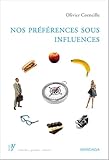 Nos Pr%C3%A9f%C3%A9rences Sous Influences: Les M%C3%A9canismes Psychologiques Qui Guident Nos Choix