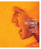 Dessiner Grce Au Cerveau Droit 4e Dition Une Mthode Imparable Pour Sinitier La Pratique Du Dessin