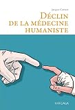 Dclin De La Mdecine Humaniste Essai Philosophique Lattention Des Mdecins Et Des Tudiants En Mdecine