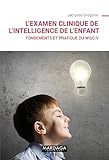 Lexamen Clinique De Lintelligence De Lenfant Fondements Et Pratique Du Wiscv